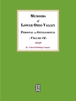 cover image of Memoirs of the Lower Ohio Valley, Personal and Genealogical--Volume #2